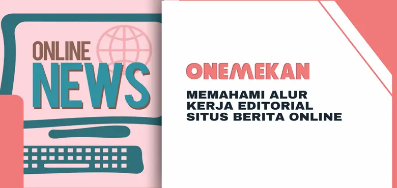 Memahami Alur Kerja Editorial Situs Berita Online